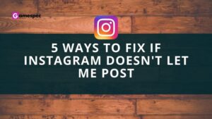 5 Ways to Fix if Instagram Doesn't Let Me Post