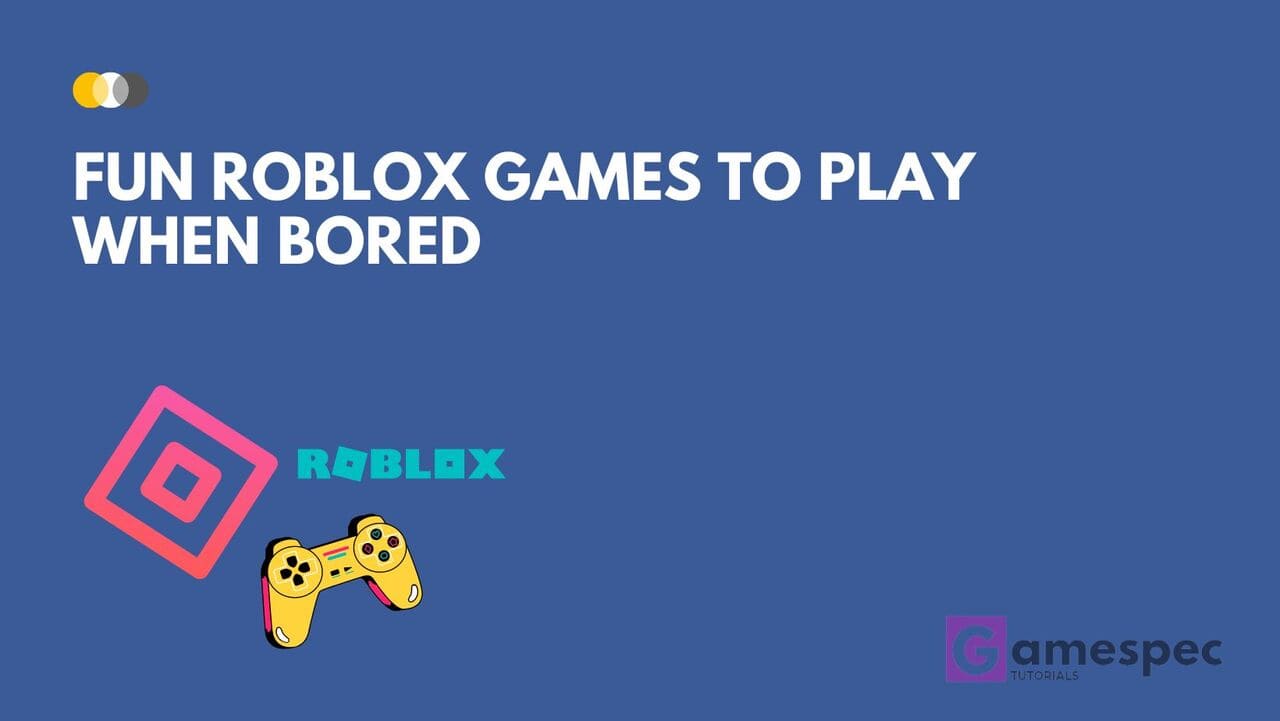 🤪🎮 FUN GAMES TO PLAY IN ROBLOX WHEN YOUR BORED!