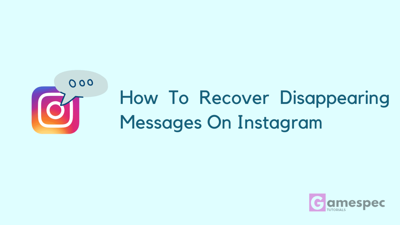 How To Recover Disappearing Messages On Instagram