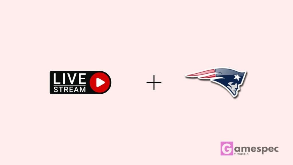 How To Stream NFL Patriots Game Without Cable