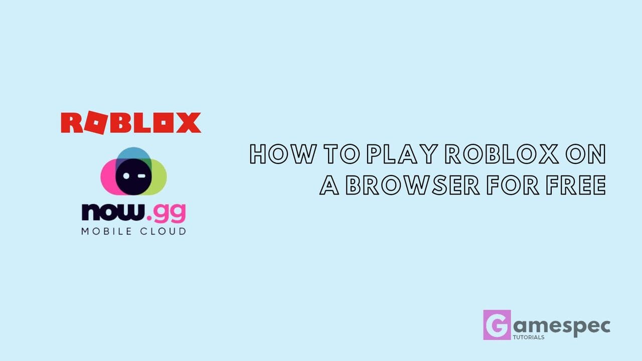 Roblox Now.gg - How To Play Roblox On a Browser For Free