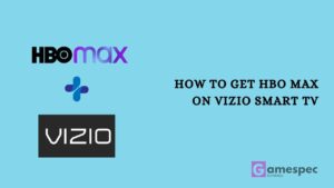 How to get HBO Max on Vizio smart TV