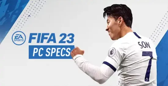 EA SPORTS FIFA 23 Minimum System Requirements